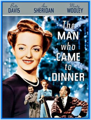 The Man Who Came To Dinner! -  Ein vergessener Klassiker über einen Theaterkritiker und seine ungebetene Gastfreundschaft.