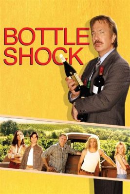 Bottle Shock! – Eine unwiderstehliche Komödie über Wein, Familie und den Kampf gegen die französische Elite!